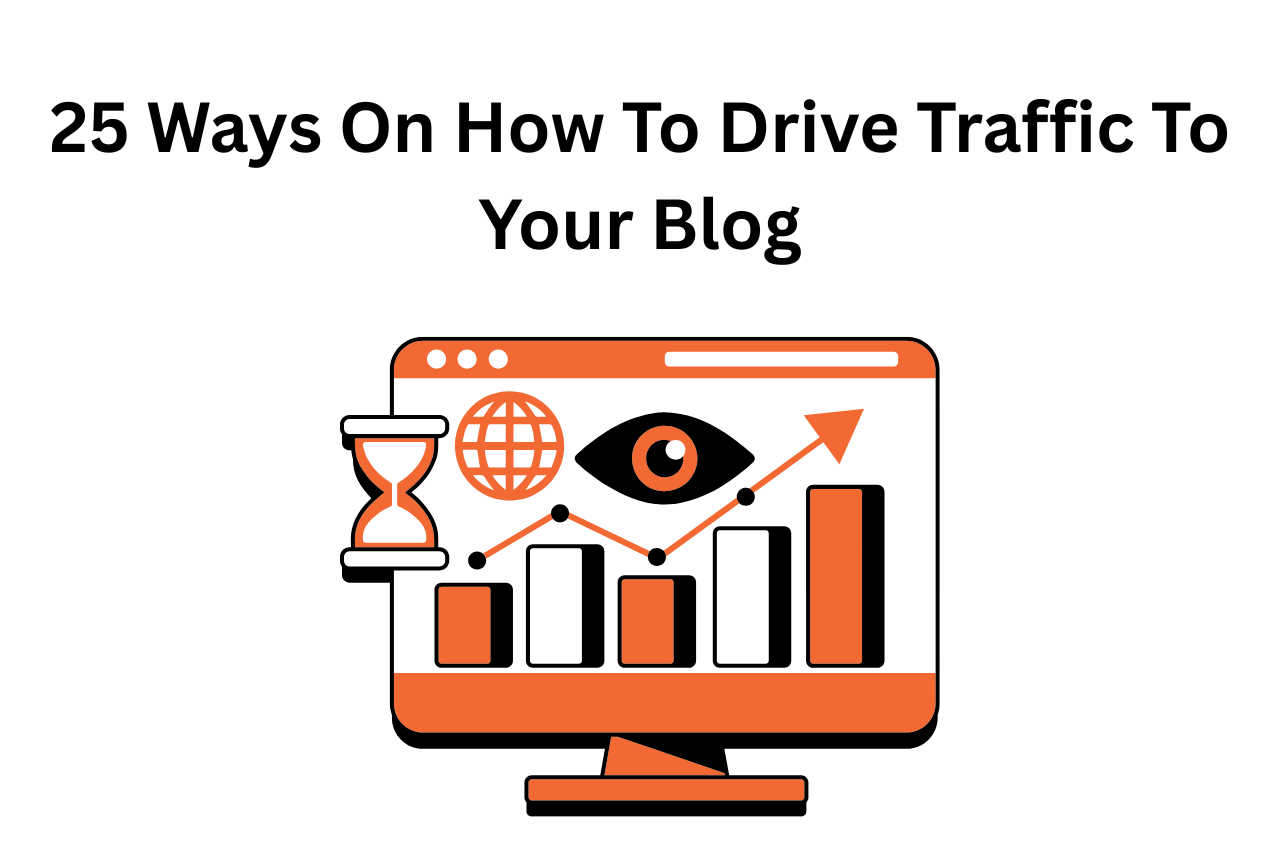 25 Popular Ways On How To Drive Traffic To Your Blog