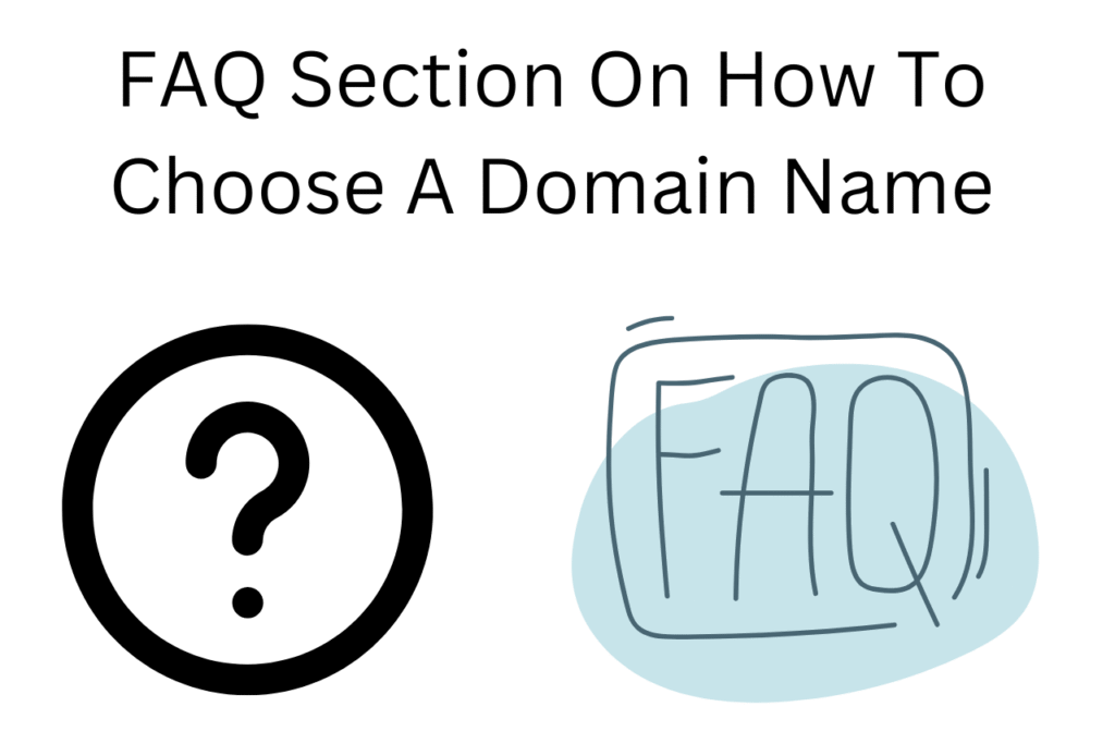 FAQ Section On How To Choose A Domain Name