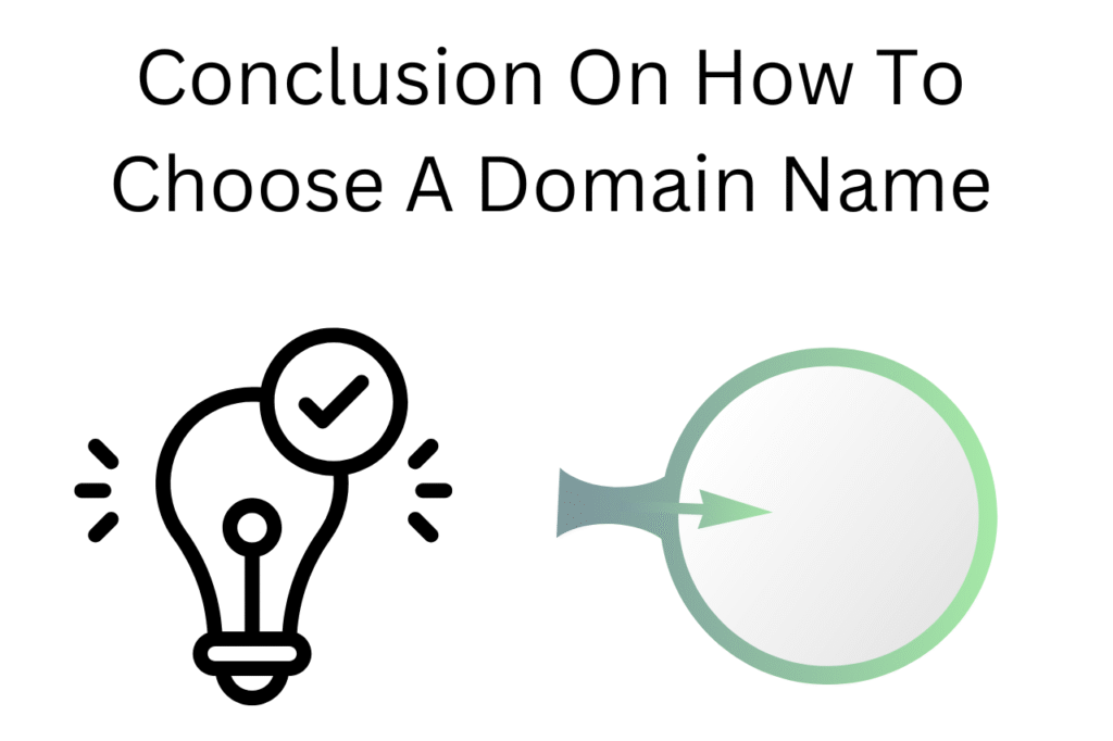 Conclusion On How To Choose A Domain Name