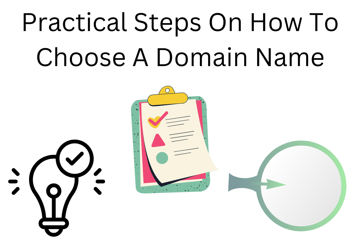 Practical Steps On How To Choose A Domain Name
