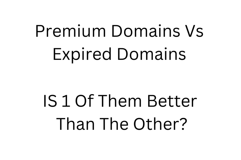 Premium Domains Vs Expired Domains