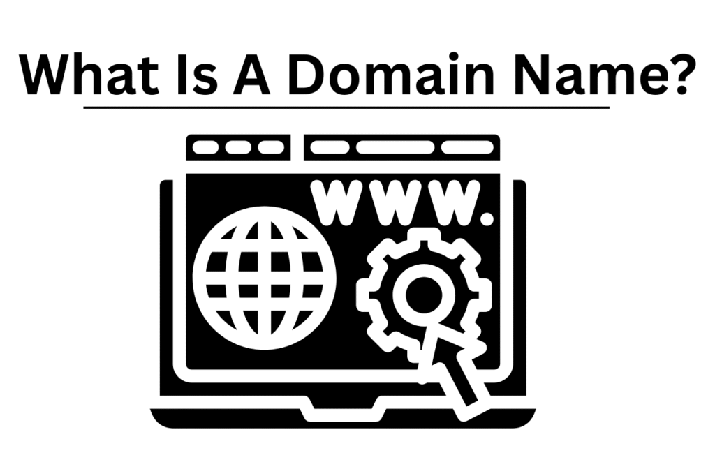 What Is A Domain Name?