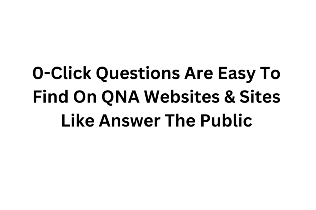 12. The Zero-Click Questions