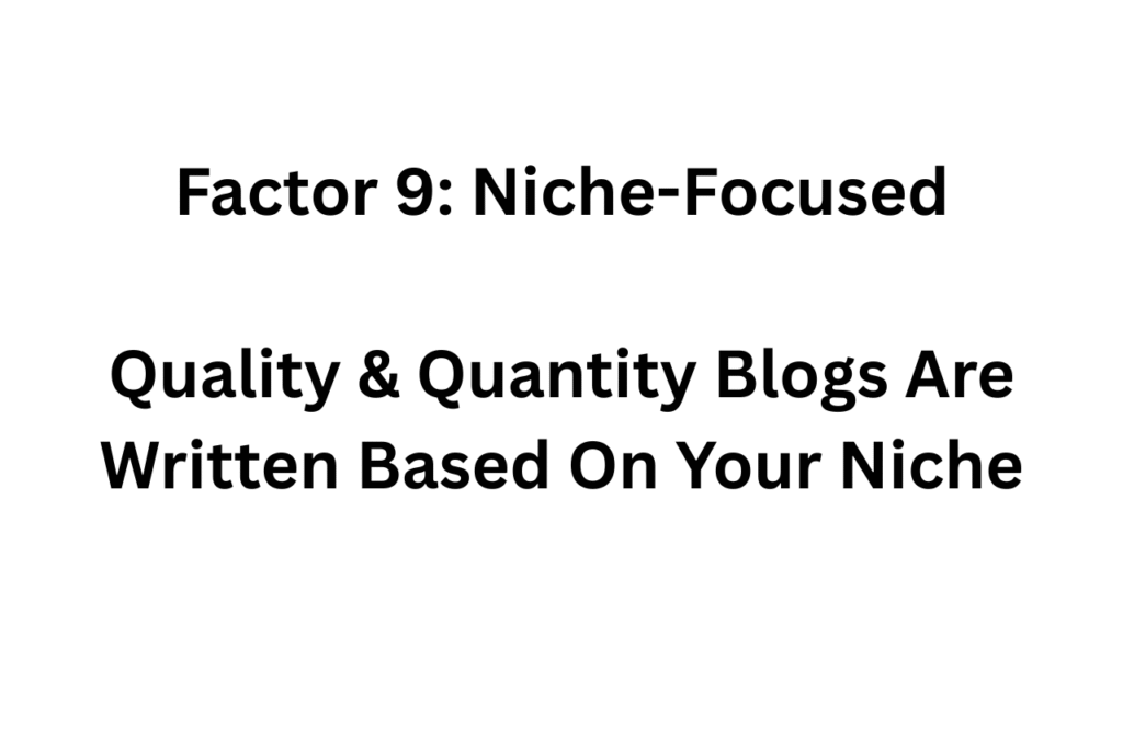 Quality Vs Quantity In Blogging: 2 Real Case Studies 10 Factor 9: Niche-Focused