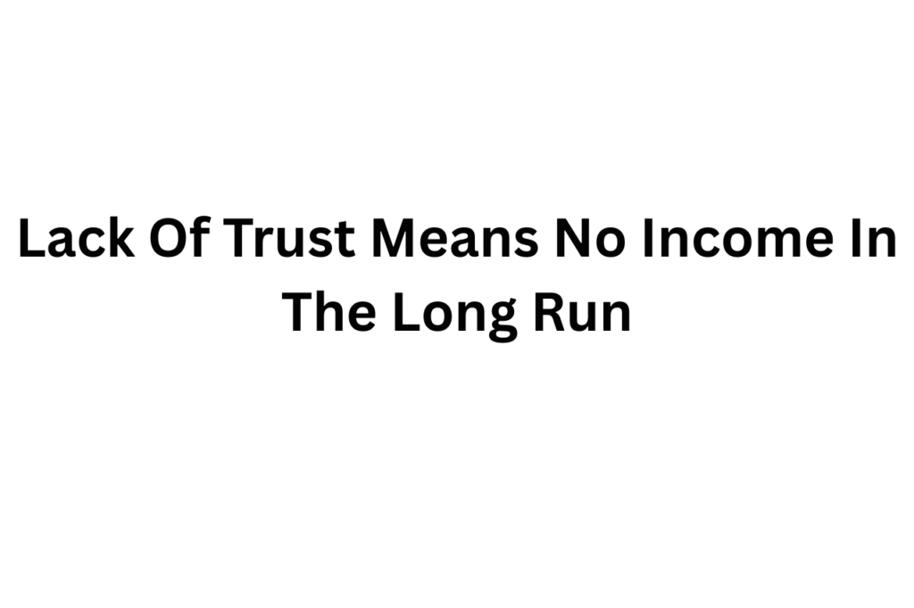 11 Reasons Why Bloggers Fail To Make Money Today 9 Lack Of Honesty And Trust