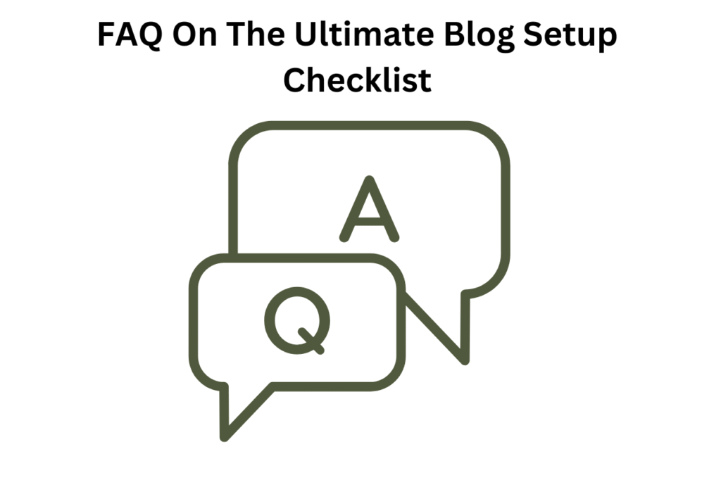 FAQ On The Ultimate Blog Setup Checklist