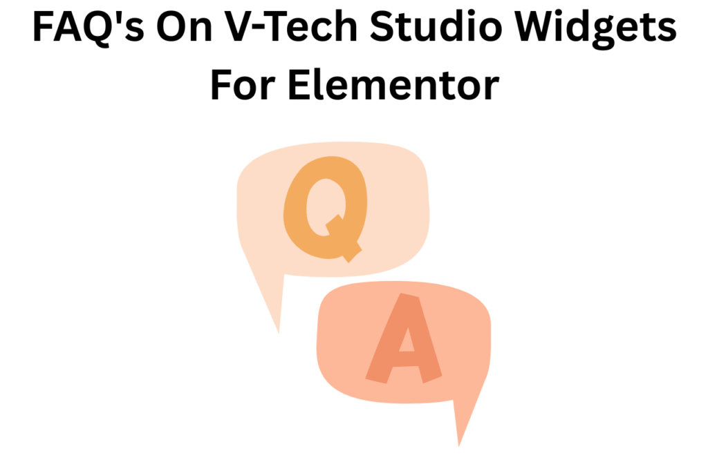 V-Tech Studio Widgets For Elementor Honest Review 7 FAQ's On V-Tech Studio Widgets For Elementor