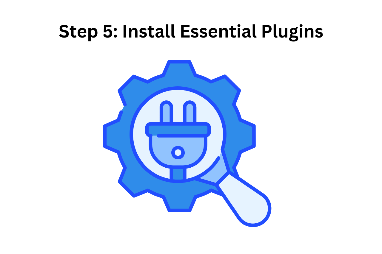 Step 5: Install Essential Plugins